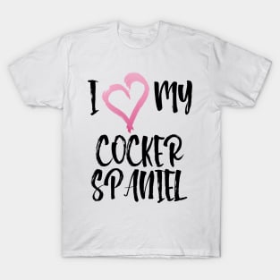 I Heart My Cocker Spaniel! Especially for Cocker Spaniel Dog Lovers! T-Shirt